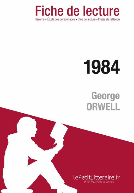 1984 de George Orwell (Fiche de lecture) Fiche de lecture sur 1984
