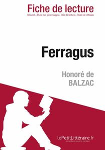 Ferragus de Honoré de Balzac (Fiche de lecture) Fiche de lecture sur Ferragus