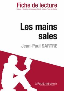 Les mains sales de Jean-Paul Sartre (Fiche de lecture) Fiche de lecture sur Les mains sales