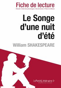 Le Songe d'une nuit d'été de William Shakespeare (Fiche de lecture) Fiche de lecture sur Le Songe d'une nuit d'été