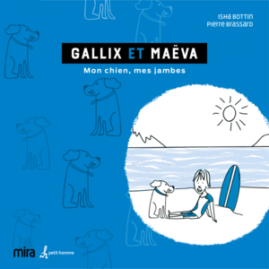 Gallix et Maëva Mon chien, mes jambes