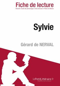 Sylvie de Gérard de Nerval (Fiche de lecture) Fiche de lecture sur Sylvie