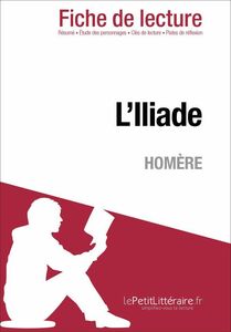 L'Iliade d'Homère (Fiche de lecture) Fiche de lecture sur L'Iliade