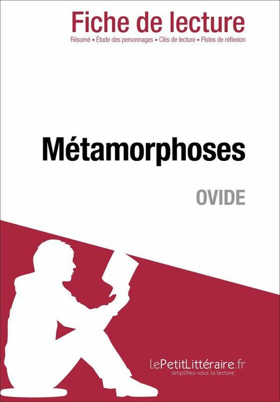 Les Métamorphoses d'Ovide (Fiche de lecture) Fiche de lecture sur Les Métamorphoses