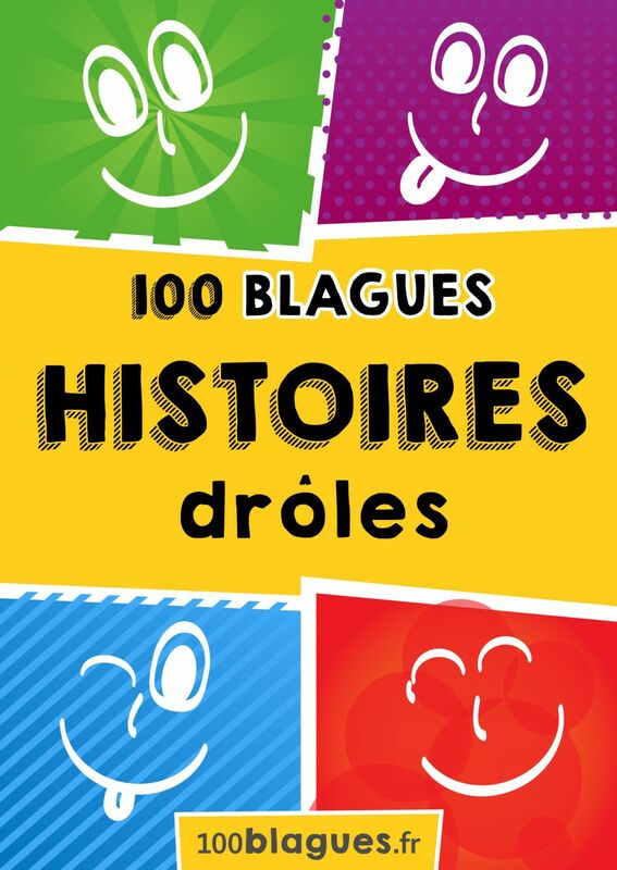 100 Histoires drôles Un moment de pure rigolade !