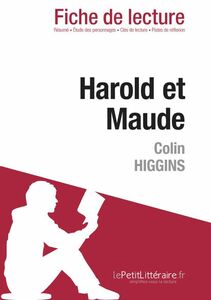 Harold et Maude de Colin Higgins (Fiche de lecture) Fiche de lecture sur Harold et Maude