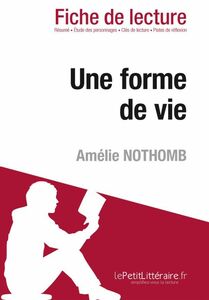 Une forme de vie de Amélie Nothomb (Fiche de lecture) Fiche de lecture sur Une forme de vie