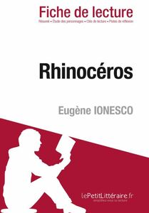 Rhinocéros de Eugène Ionesco (Fiche de lecture) Fiche de lecture sur Rhinocéros
