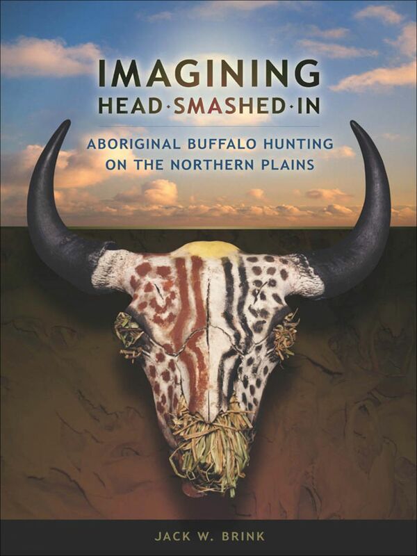 Imagining Head Smashed In Aboriginal Buffalo Hunting on the Northern Plains