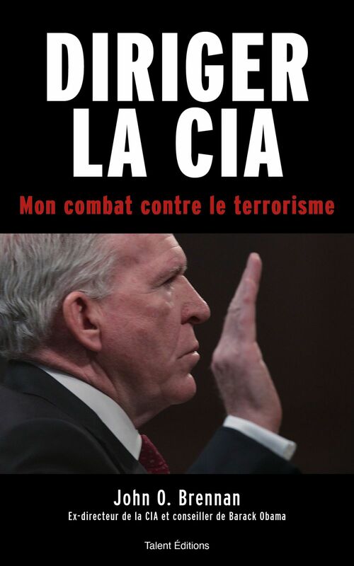 Diriger la CIA Mon combat contre le terrorisme