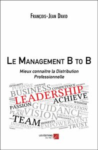 Le Management B to B Mieux connaitre la Distribution Professionnelle