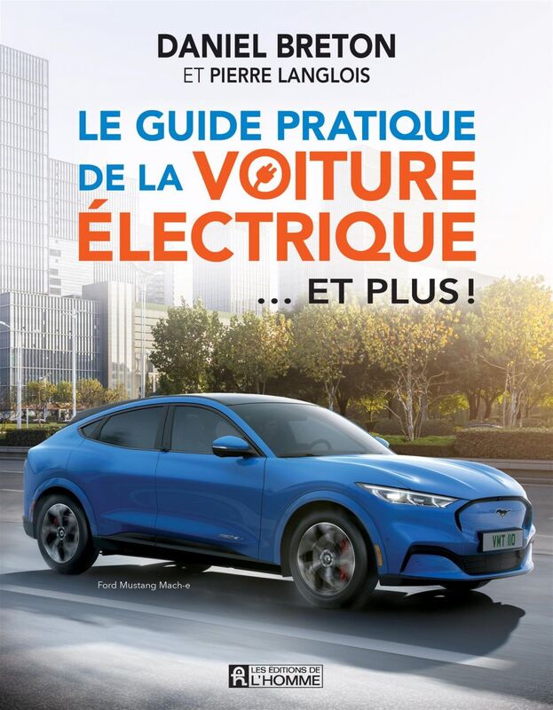 Le guide pratique de la voiture électrique... et plus!