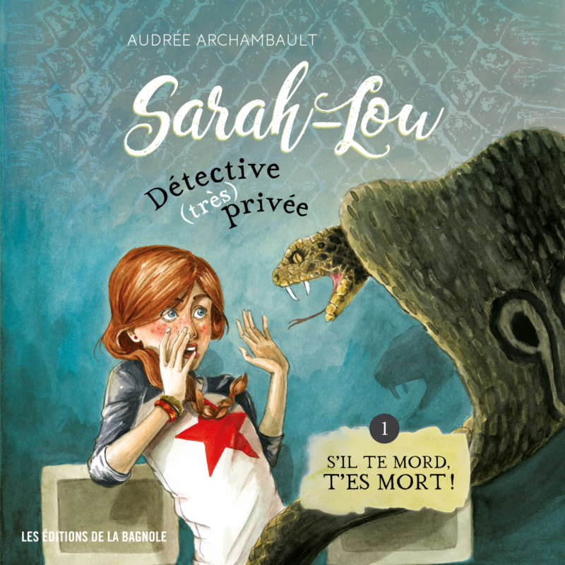 Sarah-Lou, détective (très) privée - Tome 1 S'il te mord, t'es mort !