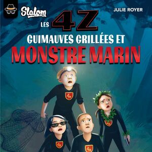 Les 4Z : Guimauves grillées et monstre marin Tome 6