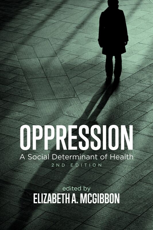 Oppression A Social Determinant of Health, 2nd Edition