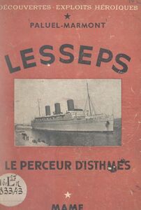 Lesseps Le perceur d'isthmes