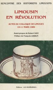 Limousin en Révolution Actes du Colloque, Limoges, 10-11 mars 1989