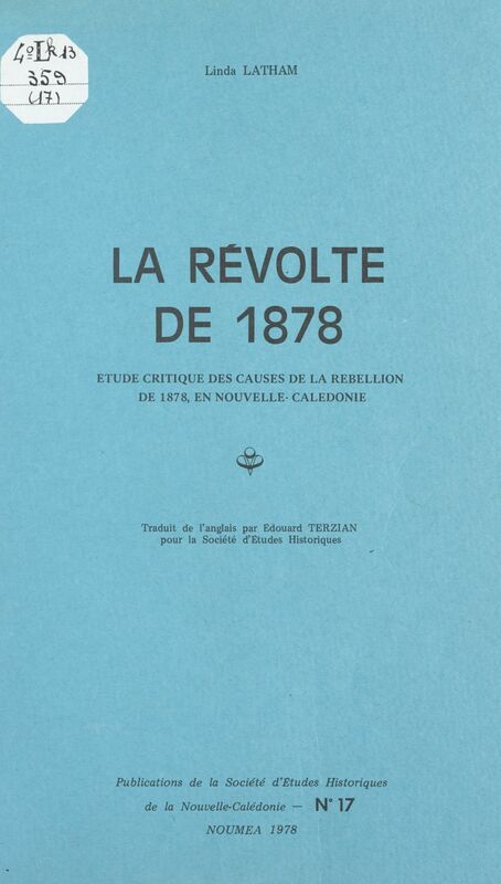 La révolte de 1878 Étude critique des causes de la rébellion de 1878 en Nouvelle-Calédonie