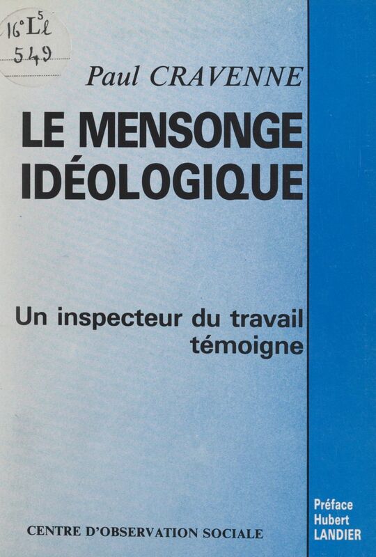 Le mensonge idéologique Un inspecteur du travail témoigne