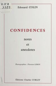 Confidences Notes et anecdotes