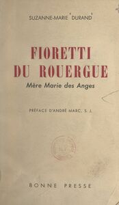 Fioretti du Rouergue : Mère Marie des Anges, 1862-1927