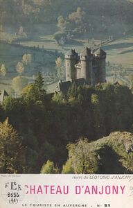 Le château d'Anjony au pays des montagnes d'Auvergne Histoire et description