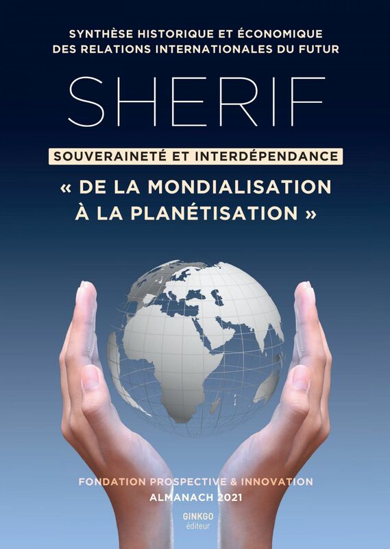 SHERIF : souveraineté et interdépendance De la mondialisation à la planétisation, Almanach 2021