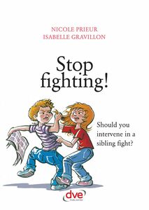 Stop fighting! Should you intervene in a sibling fight?