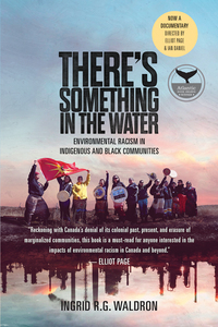 There’s Something In The Water Environmental Racism in Indigenous &amp; Black Communities