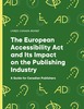 The European Accessibility Act and
Its Impact on the Publishing Industry A Guide for Canadian Publishers