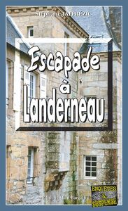 Escapade à Landerneau Les enquêtes de Maxime Moreau - Tome 8