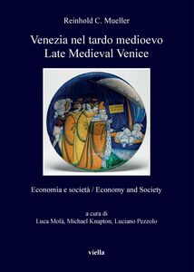 Venezia nel tardo medioevo / Late Medieval Venice Economia e società / Economy and Society