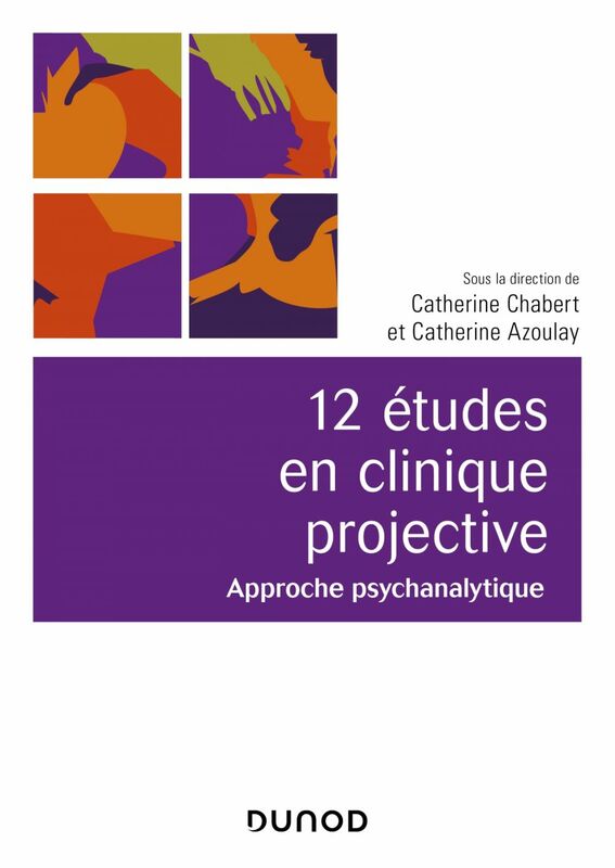 12 études en clinique projective - 2e éd Approche psychanalytique