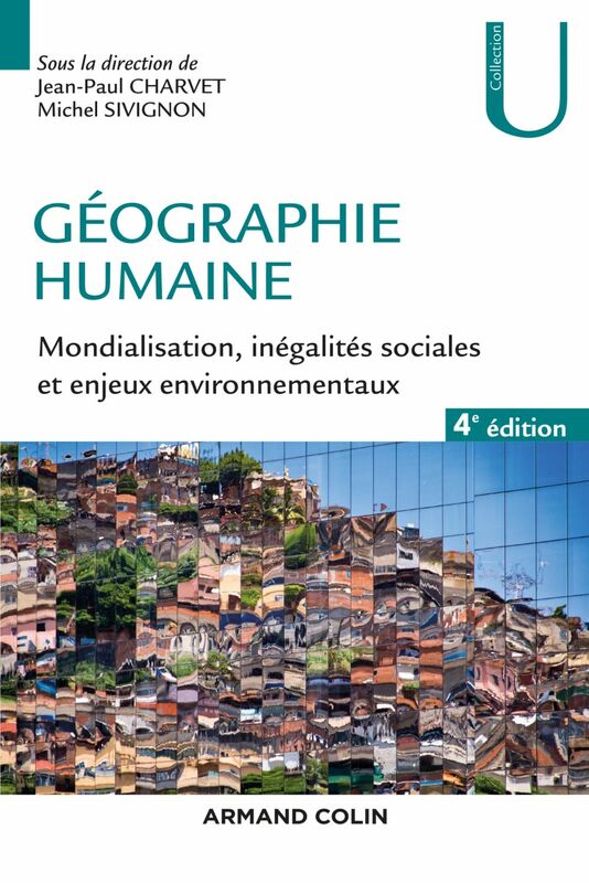 Géographie humaine - 4e éd. Mondialisation, inégalités sociales et enjeux environnementaux