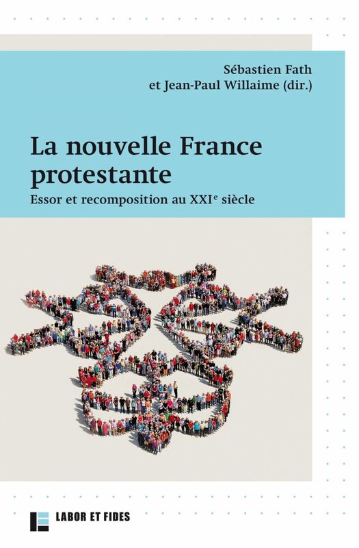 La nouvelle France protestante Essor et recomposition au XXIe siècle