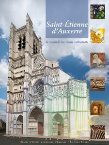 Saint-Étienne d'Auxerre La seconde vie d'une cathédrale