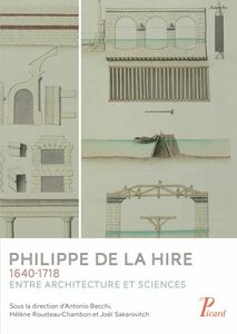 Philippe de la Hire 1640-1718. Entre architecture et sciences
