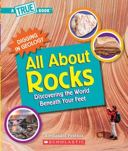 All About Rocks (A True Book: Digging in Geology)