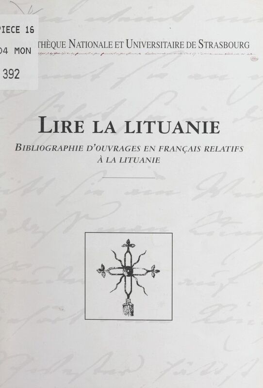 Lire la Lituanie Bibliographie d'ouvrages en français relatifs à la Lituanie