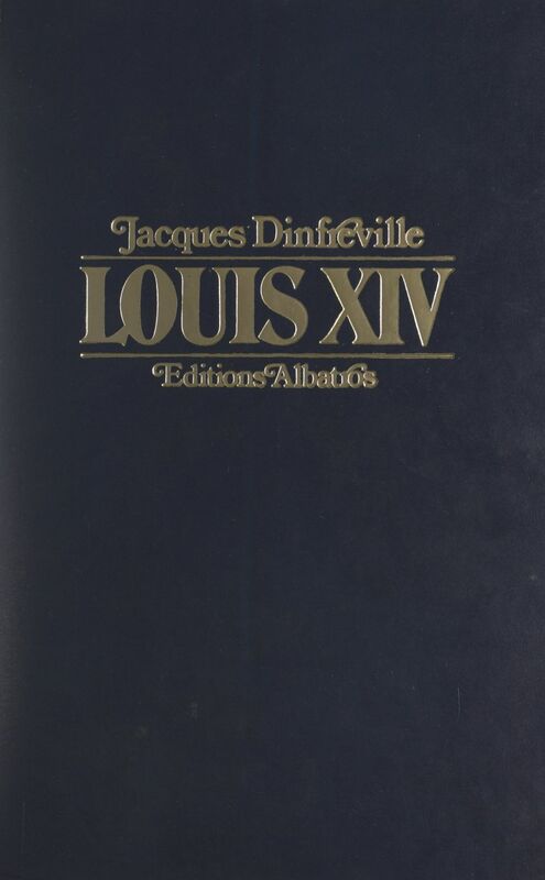 Louis XIV Les saisons d'un grand règne