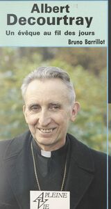 Albert Decourtray Un évêque au fil des jours