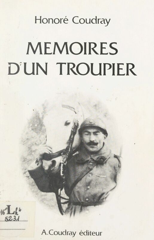Guerre de 1914-1918, mémoires d'un troupier Un cavalier du 9e Hussards chez les Chasseurs alpins du 11e B.C.A.