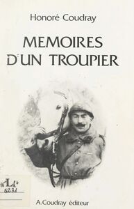 Guerre de 1914-1918, mémoires d'un troupier Un cavalier du 9e Hussards chez les Chasseurs alpins du 11e B.C.A.
