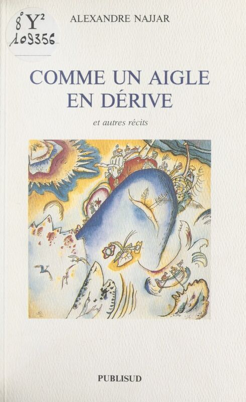 Comme un aigle en dérive Et autres récits