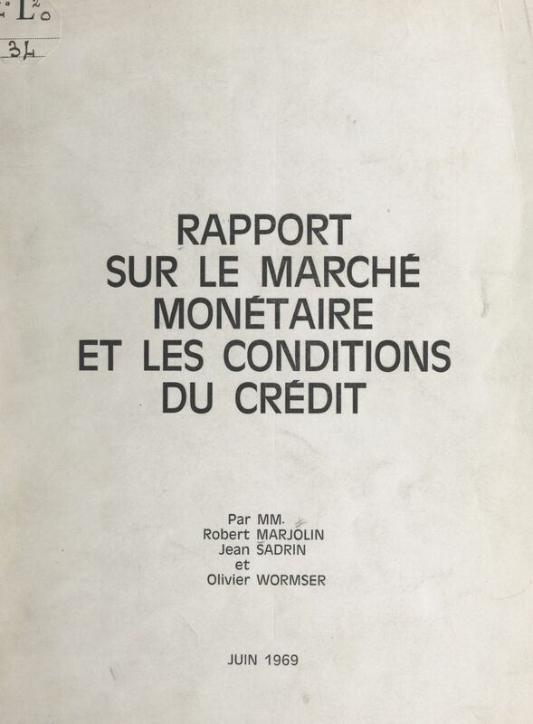 Rapport sur le marché monétaire et les conditions du crédit Demandé par décision en date du 6 décembre 1968