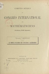 Sur le module maximum des fonctions algébroïdes Comptes rendus du Congrès international des mathématiciens, Strasbourg, 22-30 septembre 1921