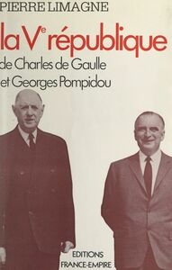 La Ve République de Charles de Gaulle et Georges Pompidou