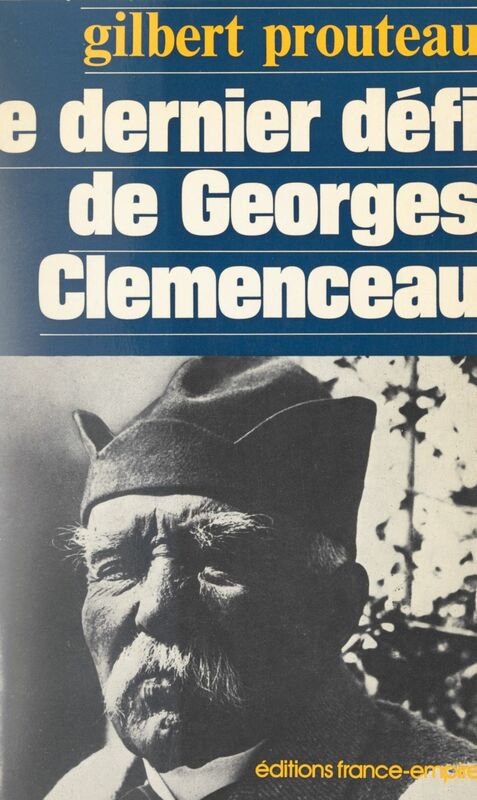 Le dernier défi de Georges Clemenceau