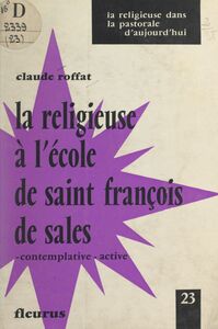 La religieuse à l'École de Saint François de Sales Contemplative, active