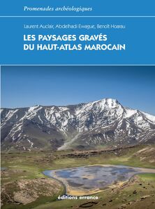 Les paysages gravés du Haut-Atlas marocain Ethnoarchéologie de l'agdal